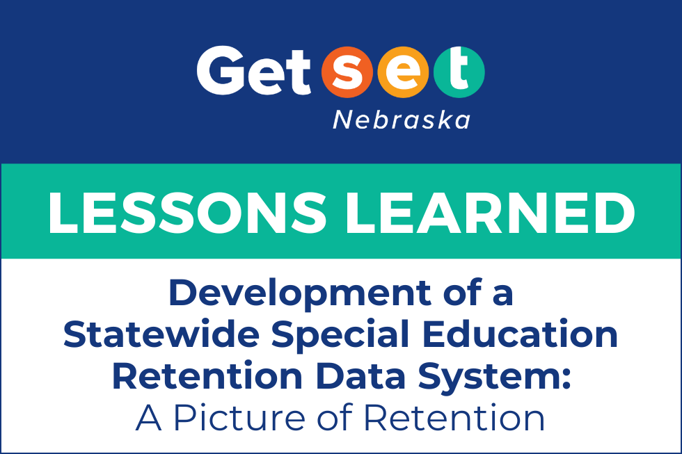 Lessons Learned | Development of a Statewide Special Education Retention Data System: A Picture of Retention